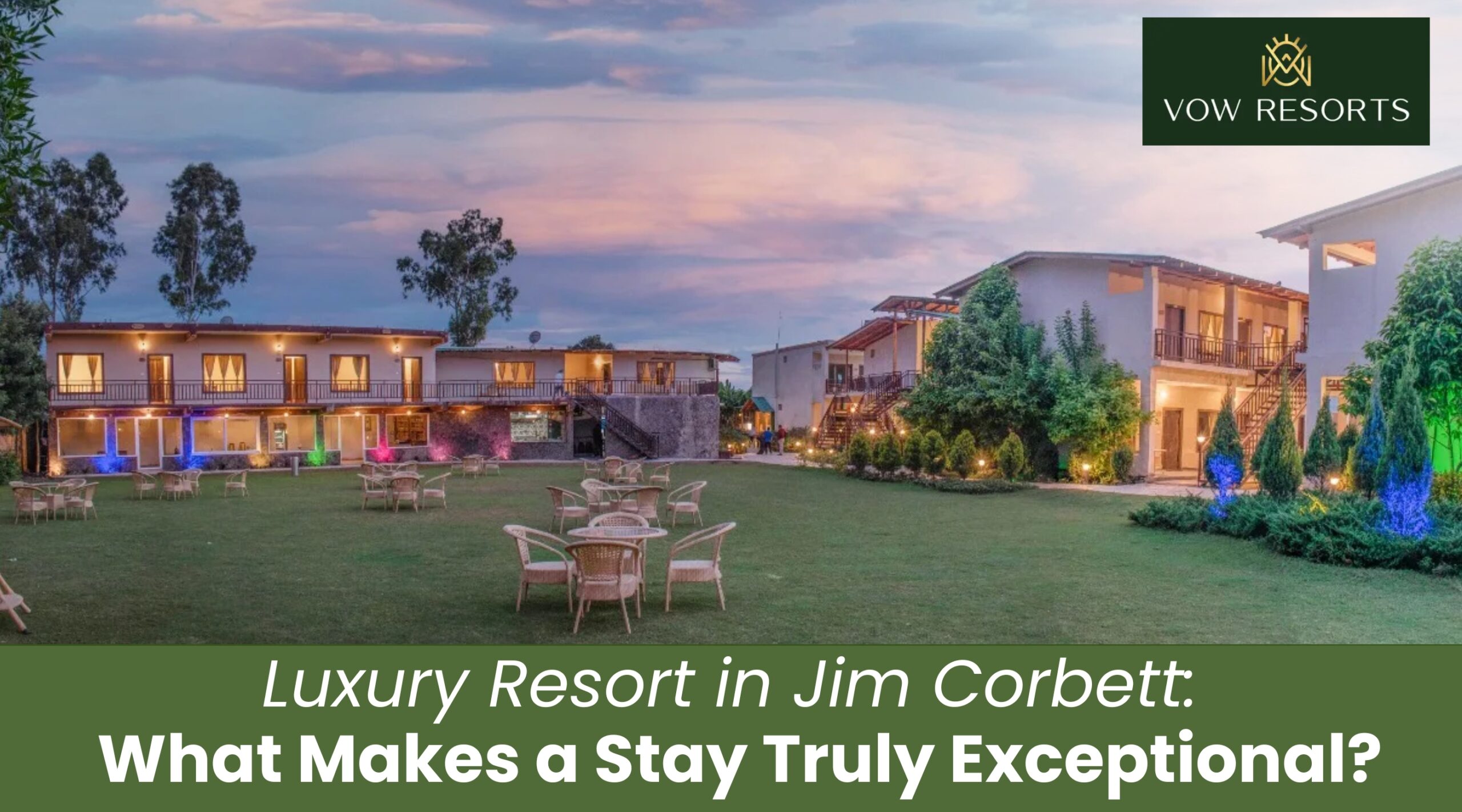 Luxury Resort in Jim Corbett | What Makes a Stay Exceptional