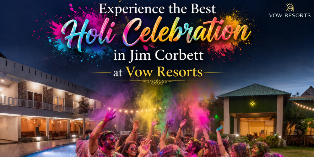 Celebrate Holi 2026 in Jim Corbett at Vow Resorts